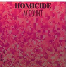 Various Artists - Homicide Account