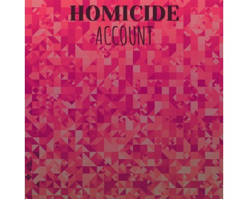 Various Artists - Homicide Account