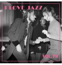 Various Artists - I Love Jazz, Vol. 79