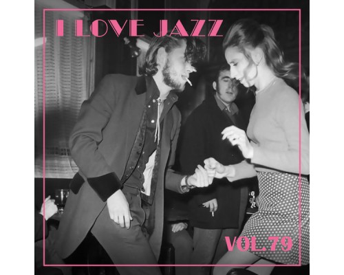 Various Artists - I Love Jazz, Vol. 79 Various Artists - I Love Jazz, Vol. 79
