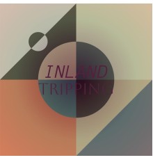 Various Artists - Inland Tripping