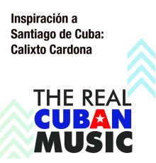 Various Artists - Inspiración a Santiago de Cuba: Calixto Cardona  (Remasterizado)