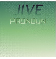 Various Artists - Jive Pronoun