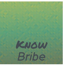 Various Artists - Know Bribe