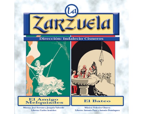Various Artists - La Zarzuela: El Amigo Melquiades / El Bateo (Remastered) Various Artists - La Zarzuela: El Amigo Melquiades / El Bateo (Remastered)