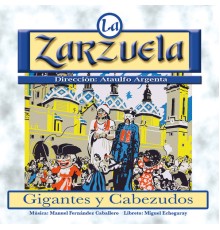 Various Artists - La Zarzuela: Gigantes y Cabezudos