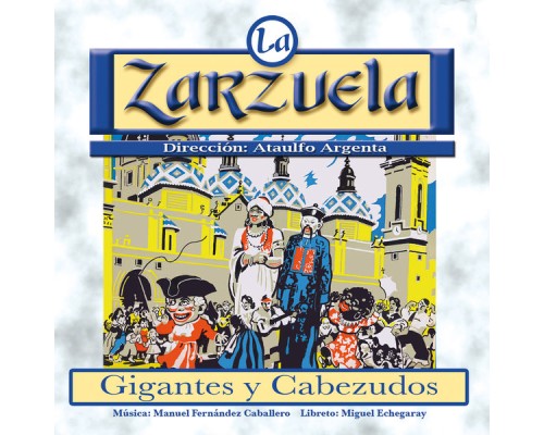 Various Artists - La Zarzuela: Gigantes y Cabezudos Various Artists - La Zarzuela: Gigantes y Cabezudos