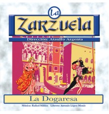 Various Artists - La Zarzuela: La Dogaresa (Versión Libreto Digital) (Remastered)