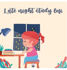 Various Artists - Late Night Study Lofi