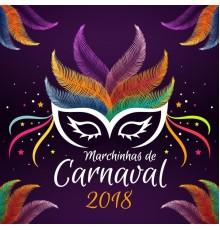 Various Artists - Marchinhas de Carnaval 2018