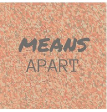 Various Artists - Means Apart