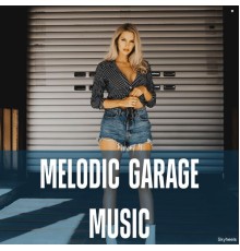 Various Artists - Melodic Garage Music