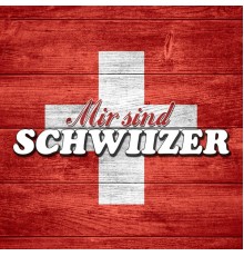 Various Artists - Mir sind Schwiizer