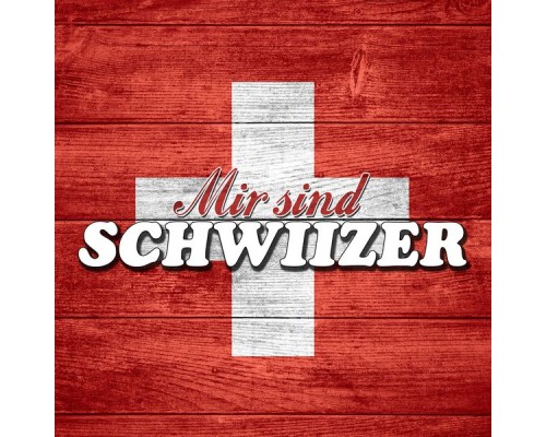 Various Artists - Mir sind Schwiizer