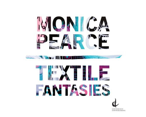 Various Artists - Monica Pearce: Textile Fantasies Various Artists - Monica Pearce: Textile Fantasies