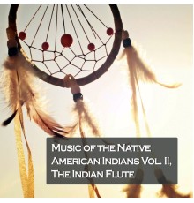 Various Artists - Music of the Native American Indians Vol. II, The Indian Flute