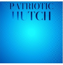 Various Artists - Patriotic Hutch