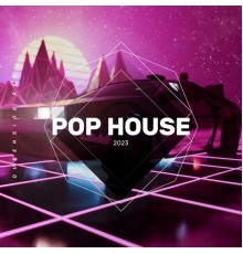 Various Artists - Pop House 2023