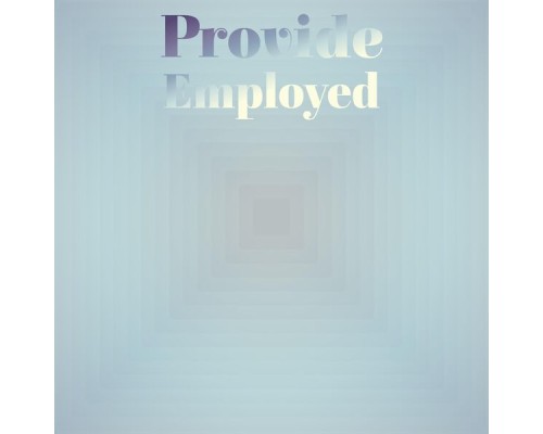 Various Artists - Provide Employed