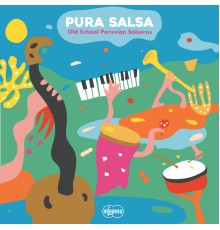 Various Artists - Pura Salsa: Old School Peruvian Salseros
