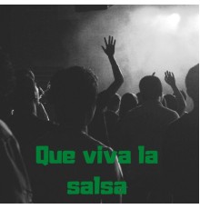 Various Artists - Que Viva la Salsa