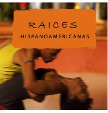 Various Artists - Raíces Hispanoamericanas