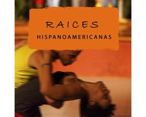 Various Artists - Raíces Hispanoamericanas