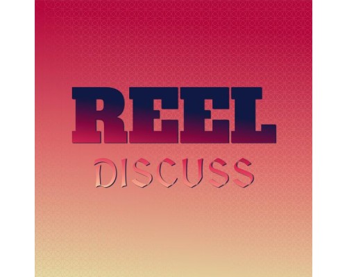 Various Artists - Reel Discuss