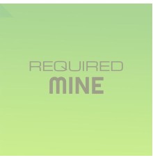 Various Artists - Required Mine