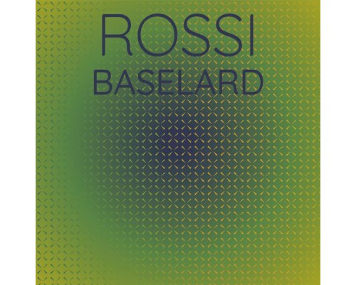 Various Artists - Rossi Baselard