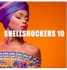 Various Artists - SHELLSHOCKERS 10