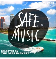 Various Artists - Safe Miami 2023 (Selected By The Deepshakerz)