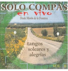 Various Artists - Solo Compas En Vivo Vol. 2 - Tangos, Soleares y Alegrías
