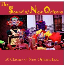 Various Artists - The Sound of New Orleans: 50 Classics of New Orleans Jazz