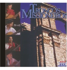 Various Artists - Troncos Missioneiros