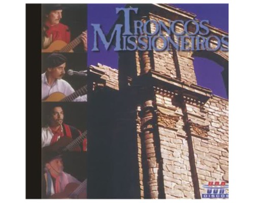 Various Artists - Troncos Missioneiros