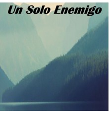 Various Artists - Un Solo Enemigo