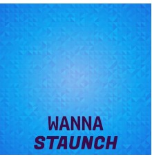 Various Artists - Wanna Staunch