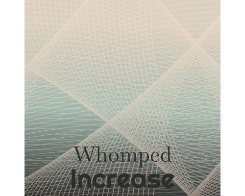 Various Artists - Whomped Increase