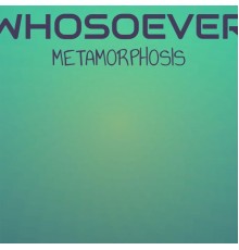 Various Artists - Whosoever Metamorphosis