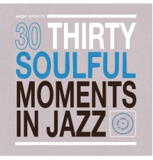 Various Artists - 30 Soulful Moments in Jazz