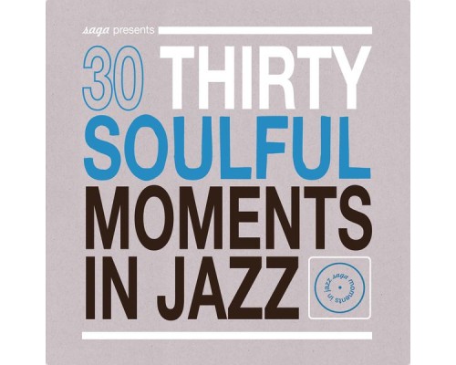 Various Artists - 30 Soulful Moments in Jazz Various Artists - 30 Soulful Moments in Jazz