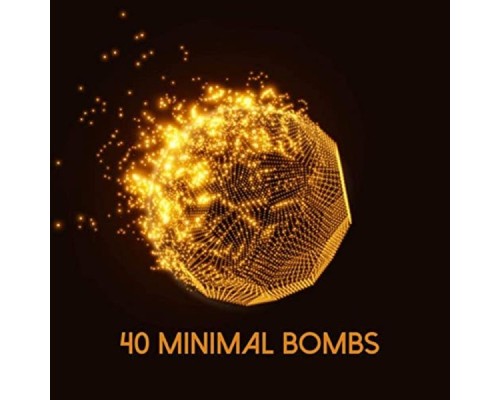 Various Artists - 40 Minimal Bombs