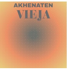 Various Artists - Akhenaten Vieja