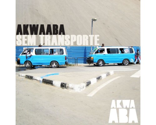 Various Artists - Akwaaba sem transporte Various Artists - Akwaaba sem transporte
