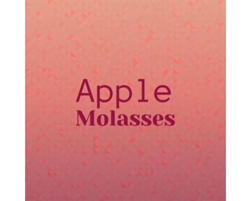 Various Artists - Apple Molasses