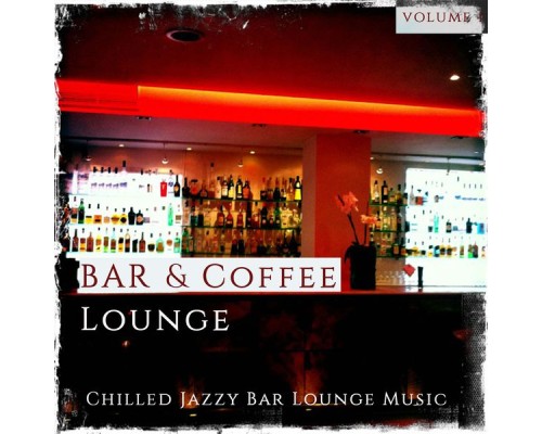 Various Artists - Bar & Coffee Lounge 2015 (Chilled Jazzy Bar Lounge Music) Various Artists - Bar & Coffee Lounge 2015 (Chilled Jazzy Bar Lounge Music)