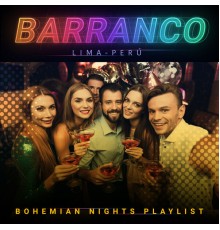 Various Artists - Barranco Lima-Perú: Bohemian Nights Playlist