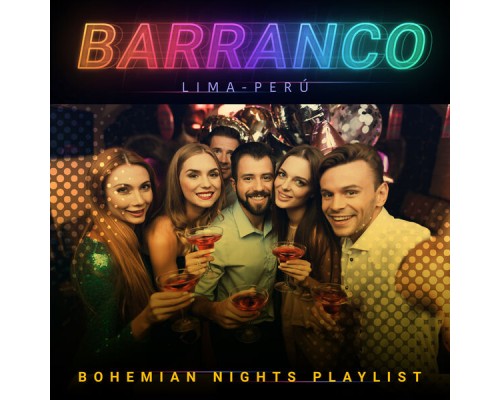 Various Artists - Barranco Lima-Perú: Bohemian Nights Playlist