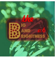 Various Artists - Big Bands Brightness, Vol. 6